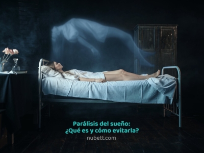 Parálisis del sueño: ¿Qué es y cómo evitarla? | Blog Nubett
